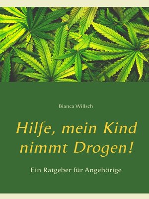 cover image of Hilfe, mein Kind nimmt Drogen!